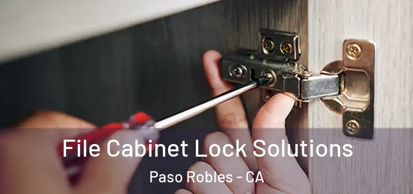  File Cabinet Lock Solutions Paso Robles - CA