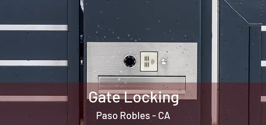  Gate Locking Paso Robles - CA