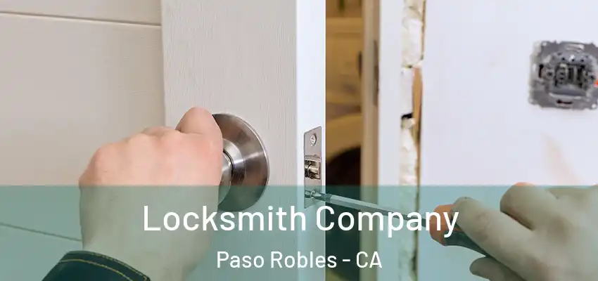  Locksmith Company Paso Robles - CA