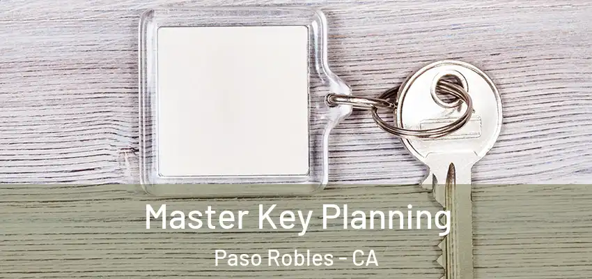  Master Key Planning Paso Robles - CA