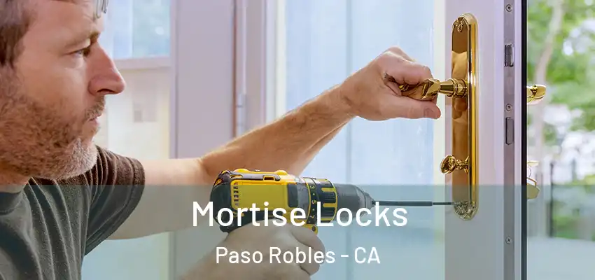  Mortise Locks Paso Robles - CA