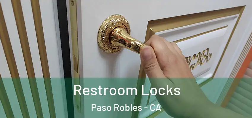  Restroom Locks Paso Robles - CA